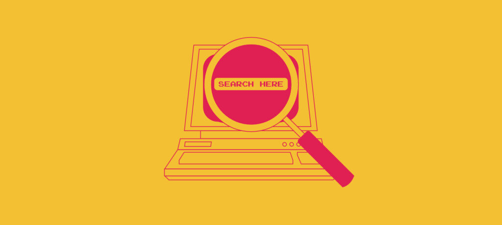 Illustration of retro computer, with magnifying glass hovering over the computer screen, magnifying the words: 'search here'